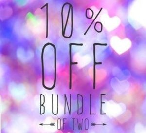 BUNDLE 2 ITEMS FOR 10% OFF
